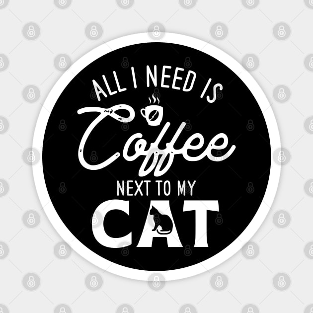 All I need is Coffee Next To My Cat Magnet by pako-valor